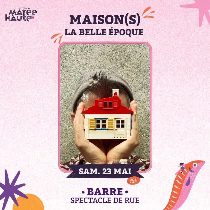 Maison(s) par la Cie La belle époque - Festival Marée Haute #4_Barre