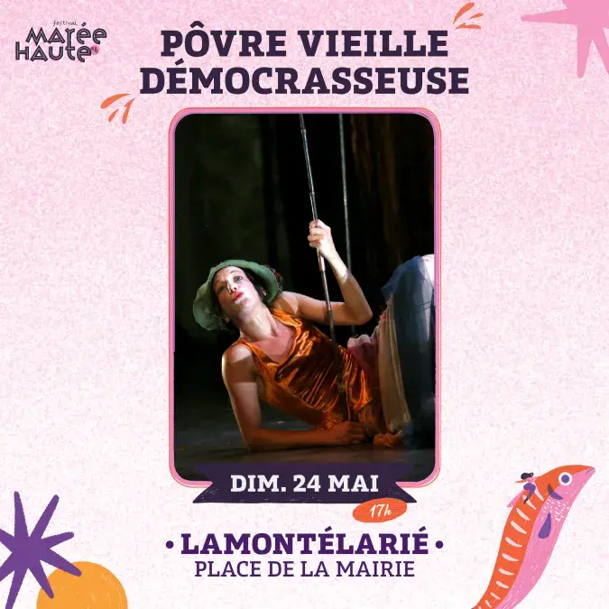 Pôvre vielle démocrasseuse ! - Festival Marée Haute #4_Lamontélarié